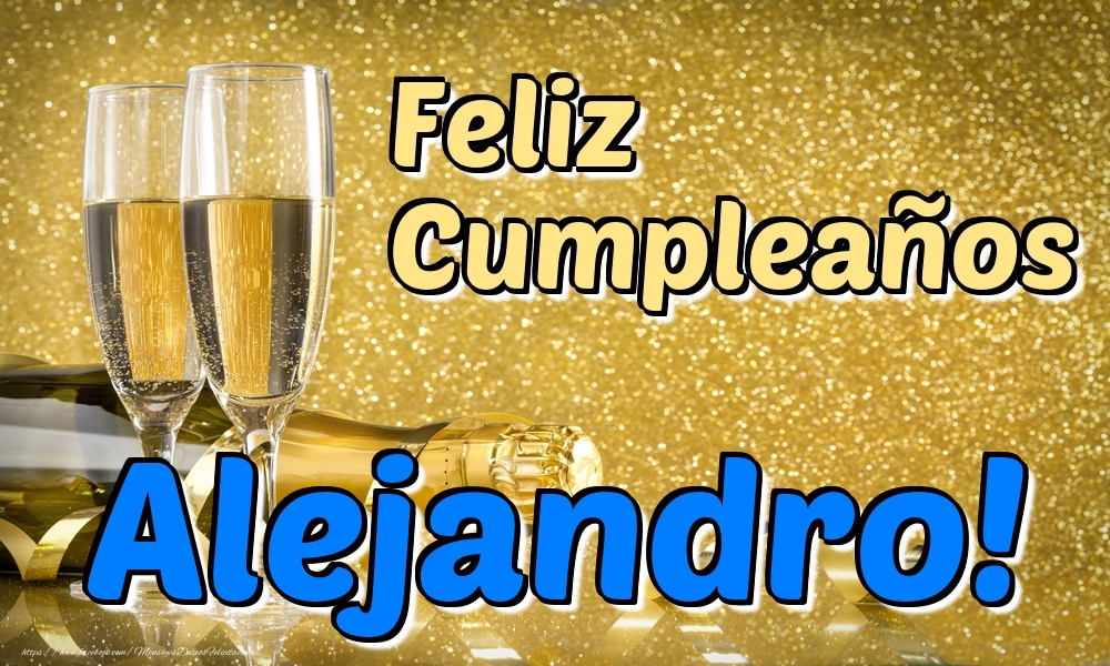 Felicitaciones de cumpleaños - Champán & Hombres | Feliz Cumpleaños Alejandro!