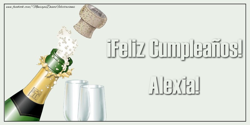 Felicitaciones de cumpleaños - Champán & Hombres | ¡Feliz Cumpleaños! Alexia!