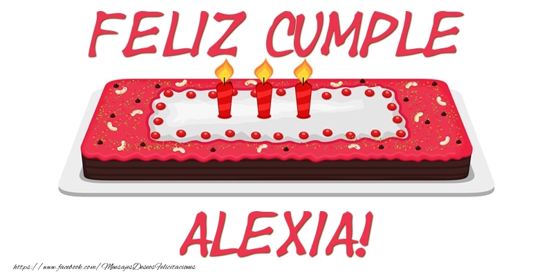 Felicitaciones de cumpleaños - Tartas | Feliz Cumple Alexia!