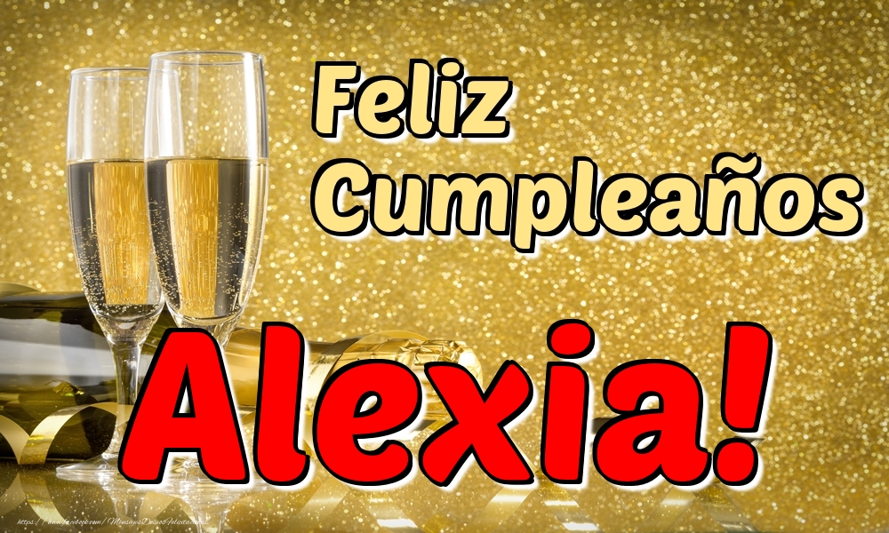 Felicitaciones de cumpleaños - Champán & Hombres | Feliz Cumpleaños Alexia!