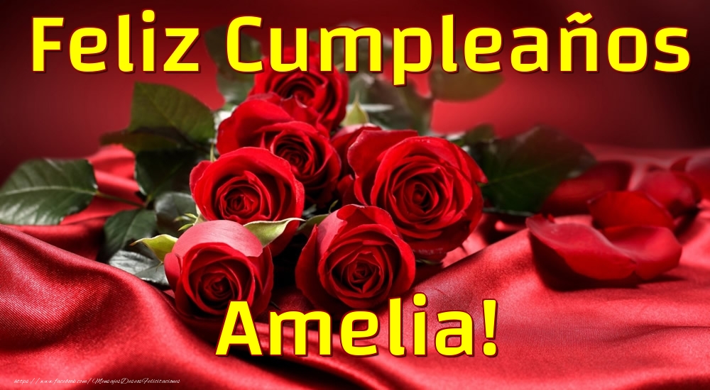 Felicitaciones de cumpleaños - Rosas & Mujers | Feliz Cumpleaños Amelia!
