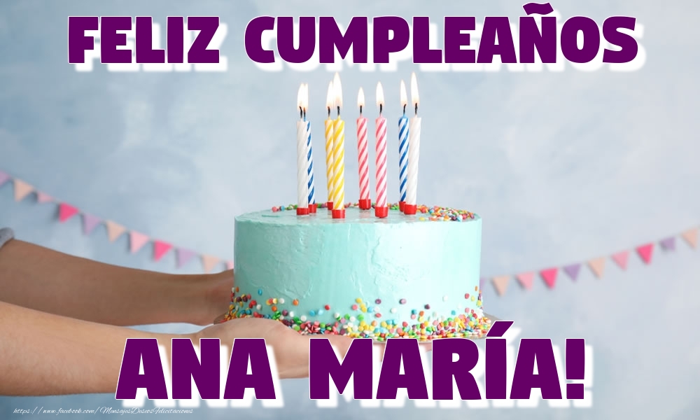 Felicitaciones de cumpleaños - Feliz Cumpleaños Ana María!