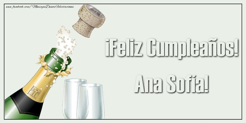 Felicitaciones de cumpleaños - Champán & Hombres | ¡Feliz Cumpleaños! Ana Sofía!
