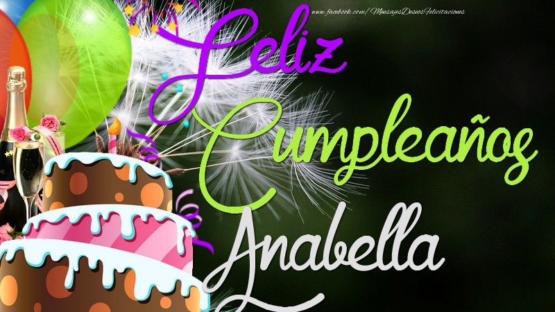 Felicitaciones de cumpleaños - Champán & Globos & Tartas & Hombres | Feliz Cumpleaños, Anabella