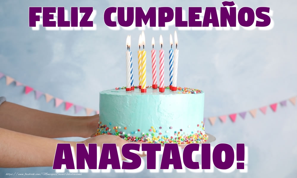 Felicitaciones de cumpleaños - Tartas | Feliz Cumpleaños Anastacio!