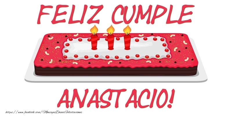 Felicitaciones de cumpleaños - Feliz Cumple Anastacio!