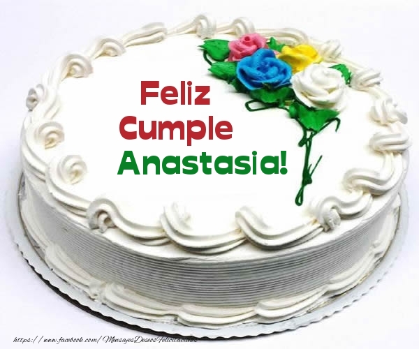 Felicitaciones de cumpleaños - Tartas | Feliz Cumple Anastasia!