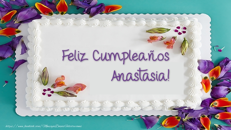 Felicitaciones de cumpleaños - Tartas | Tarta Feliz Cumpleaños Anastasia!