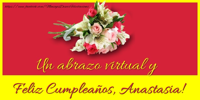Felicitaciones de cumpleaños - Ramo De Flores & Mujers | Feliz Cumpleaños, Anastasia!