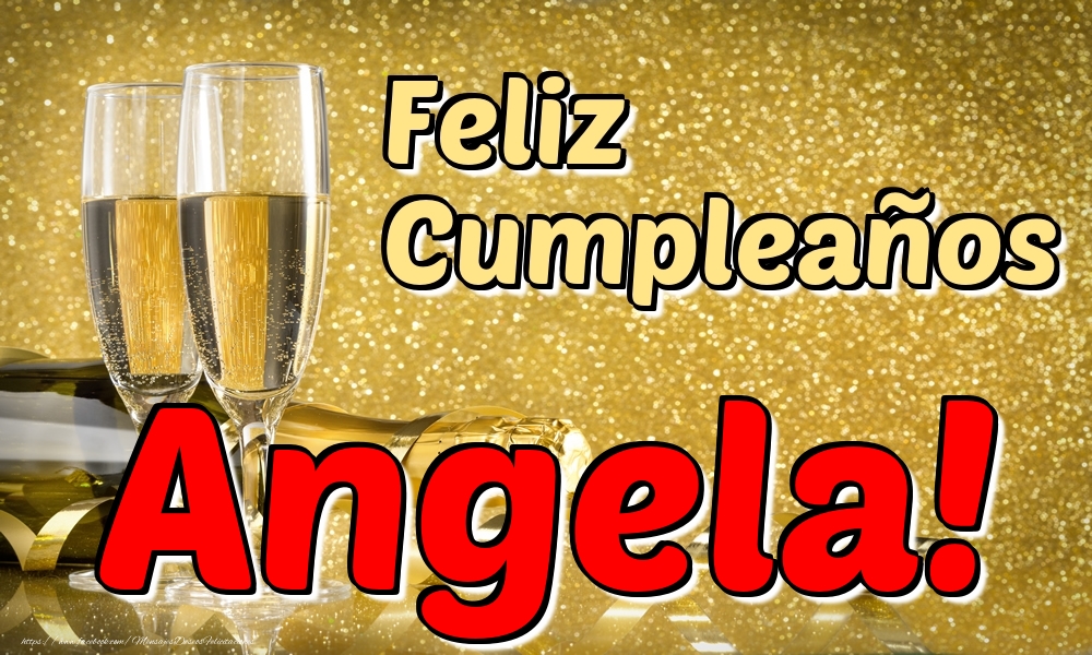 Felicitaciones de cumpleaños - Champán & Hombres | Feliz Cumpleaños Angela!