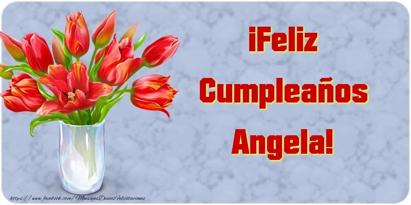 Felicitaciones de cumpleaños - ¡Feliz Cumpleaños Angela