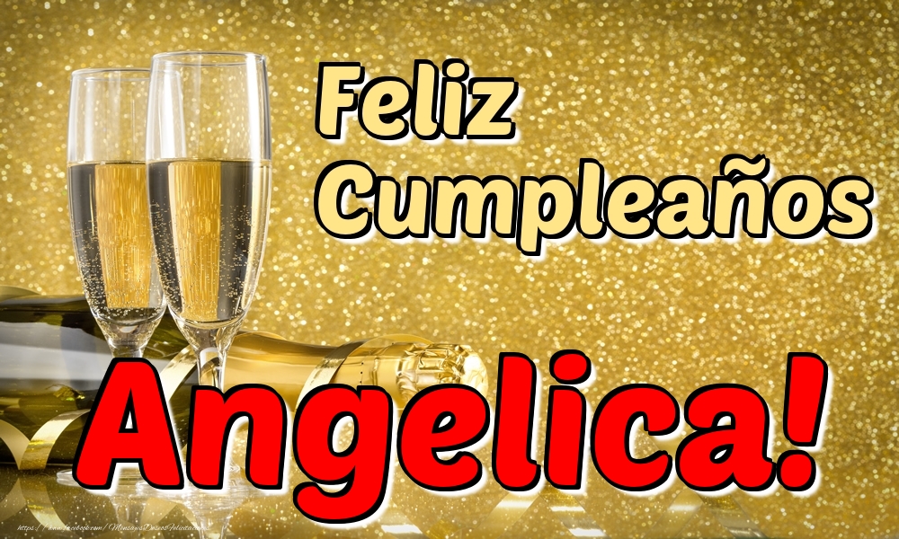Felicitaciones de cumpleaños - Champán & Hombres | Feliz Cumpleaños Angelica!