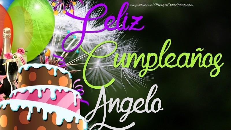 Felicitaciones de cumpleaños - Champán & Globos & Tartas & Hombres | Feliz Cumpleaños, Angelo