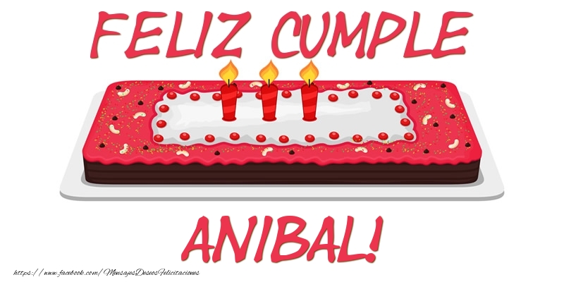 Felicitaciones de cumpleaños - Tartas | Feliz Cumple Anibal!
