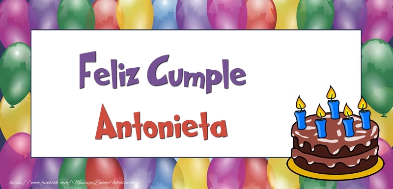 Felicitaciones de cumpleaños - Globos & Tartas | Feliz Cumple Antonieta