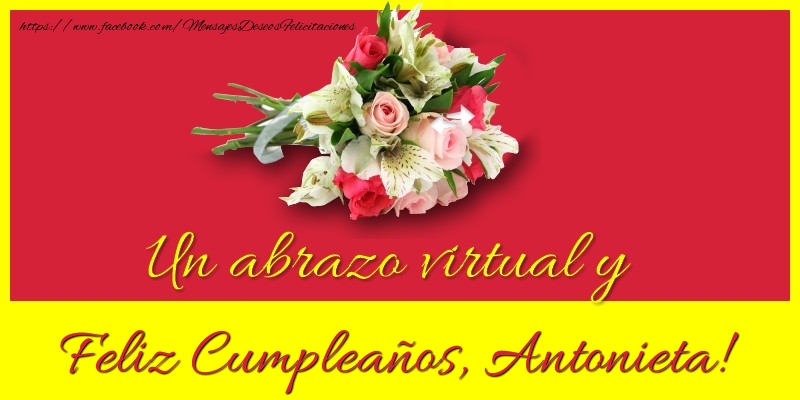 Felicitaciones de cumpleaños - Ramo De Flores & Mujers | Feliz Cumpleaños, Antonieta!