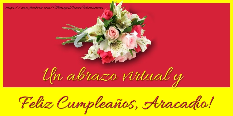 Felicitaciones de cumpleaños - Feliz Cumpleaños, Aracadio!