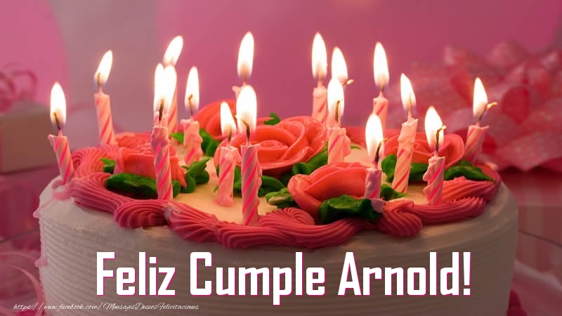 Felicitaciones de cumpleaños - Tartas | Feliz Cumple Arnold!