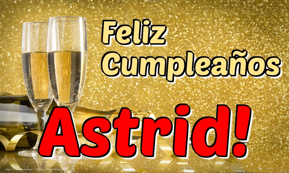 Felicitaciones de cumpleaños - Champán & Hombres | Feliz Cumpleaños Astrid!