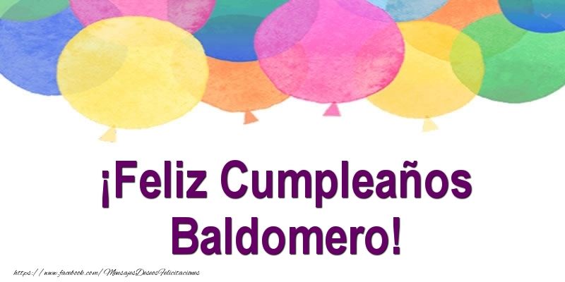Felicitaciones de cumpleaños - Globos | ¡Feliz Cumpleaños Baldomero!