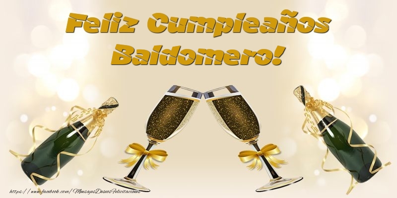 Felicitaciones de cumpleaños - Champán & Hombres | Feliz Cumpleaños Baldomero!