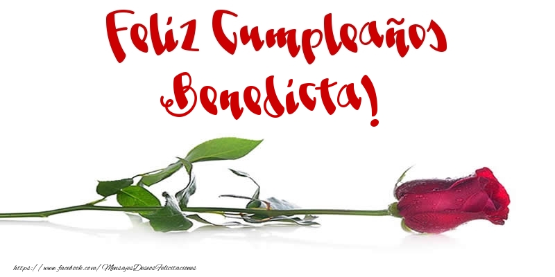 Felicitaciones de cumpleaños - Flores & Rosas & Mujers | Feliz Cumpleaños Benedicta!