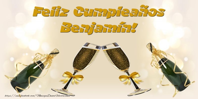 Felicitaciones de cumpleaños - Champán & Hombres | Feliz Cumpleaños Benjamín!