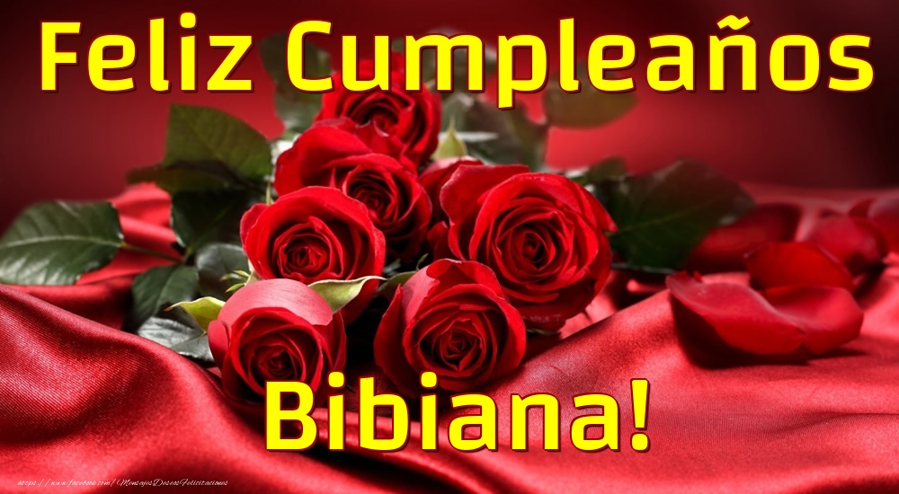 Felicitaciones de cumpleaños - Rosas & Mujers | Feliz Cumpleaños Bibiana!