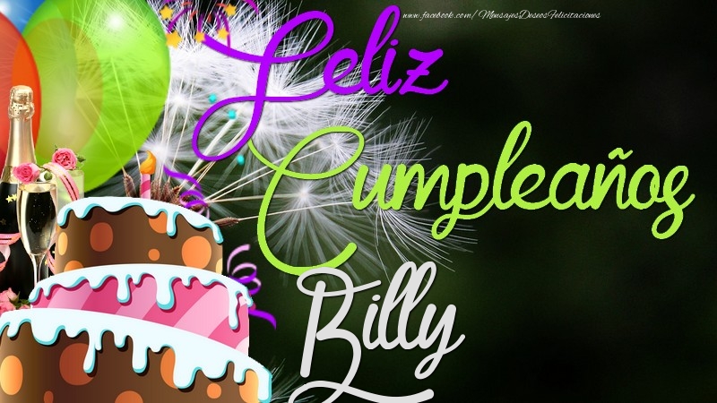 Felicitaciones de cumpleaños - Champán & Globos & Tartas & Hombres | Feliz Cumpleaños, Billy