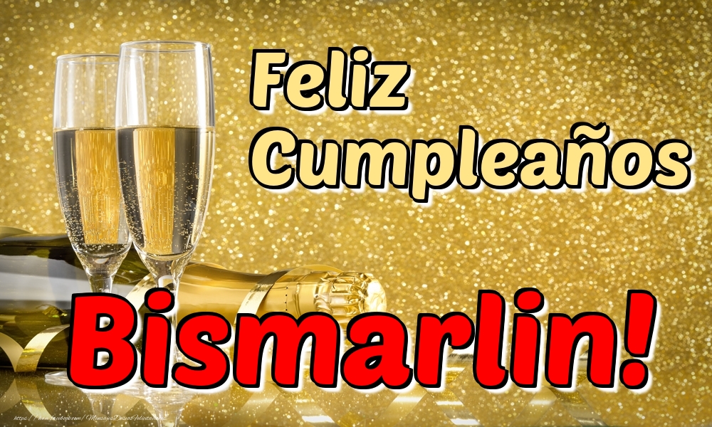 Felicitaciones de cumpleaños - Feliz Cumpleaños Bismarlin!