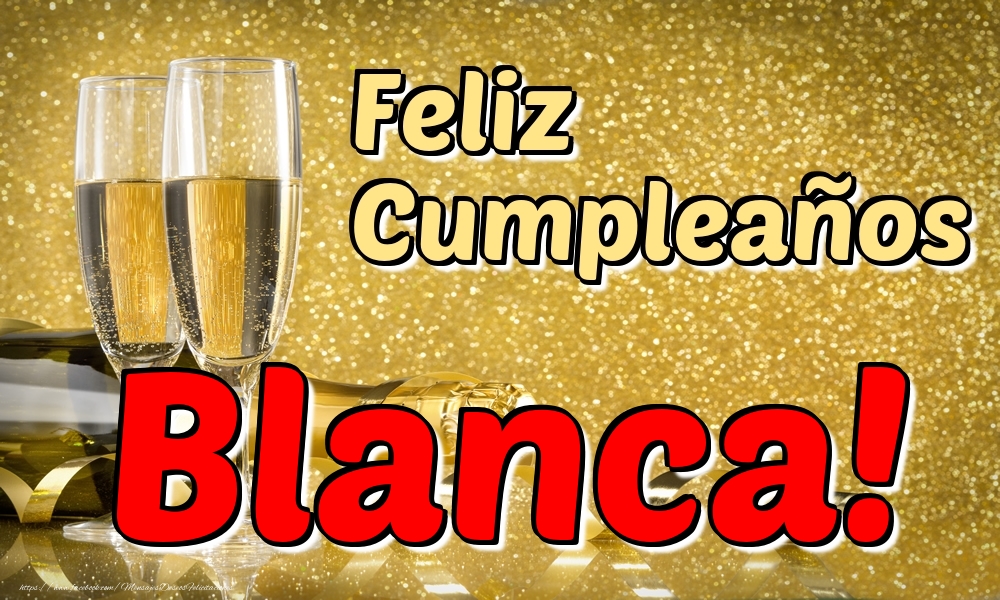 Felicitaciones de cumpleaños - Feliz Cumpleaños Blanca!