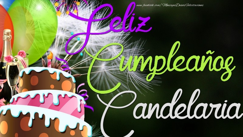 Felicitaciones de cumpleaños - Champán & Globos & Tartas & Hombres | Feliz Cumpleaños, Candelaria