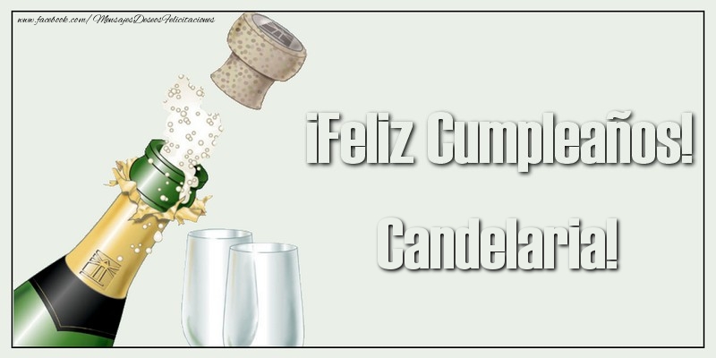 Felicitaciones de cumpleaños - Champán & Hombres | ¡Feliz Cumpleaños! Candelaria!