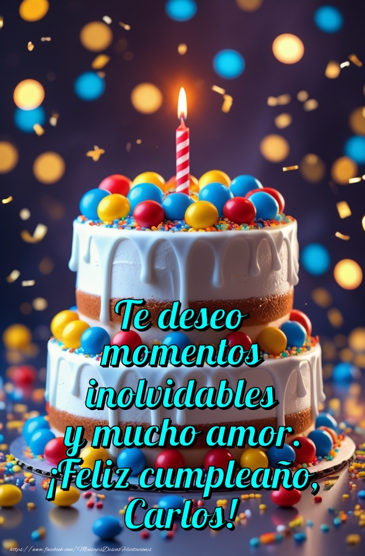 Felicitaciones de cumpleaños - Te deseo momentos  inolvidables  y mucho amor.
