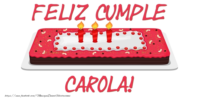 Felicitaciones de cumpleaños - Tartas | Feliz Cumple Carola!