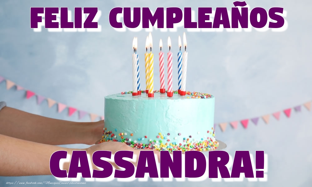 Felicitaciones de cumpleaños - Feliz Cumpleaños Cassandra!