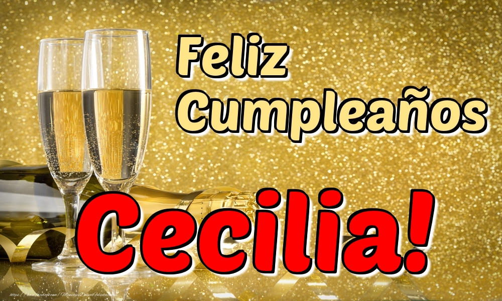 Felicitaciones de cumpleaños - Champán & Hombres | Feliz Cumpleaños Cecilia!