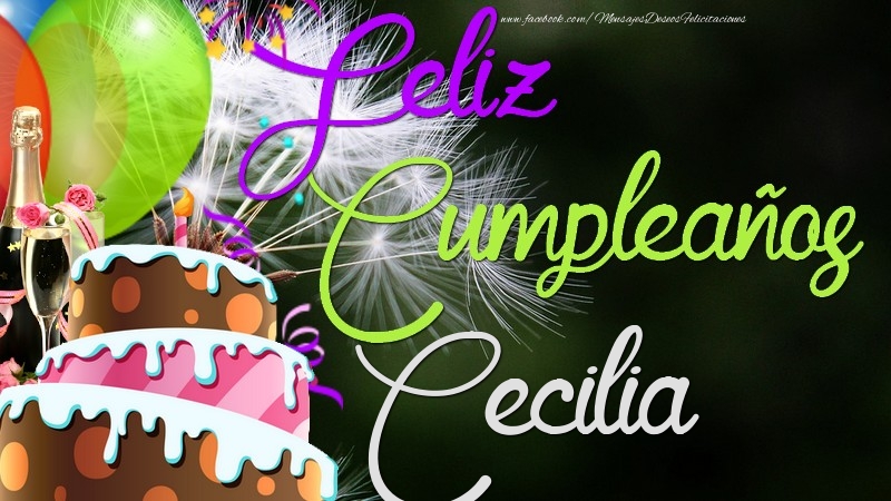 Felicitaciones de cumpleaños - Champán & Globos & Tartas & Hombres | Feliz Cumpleaños, Cecilia