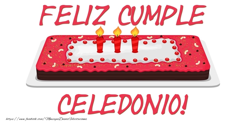 Felicitaciones de cumpleaños - Tartas | Feliz Cumple Celedonio!