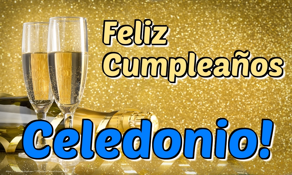 Felicitaciones de cumpleaños - Feliz Cumpleaños Celedonio!