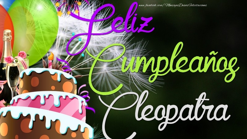 Felicitaciones de cumpleaños - Champán & Globos & Tartas & Hombres | Feliz Cumpleaños, Cleopatra