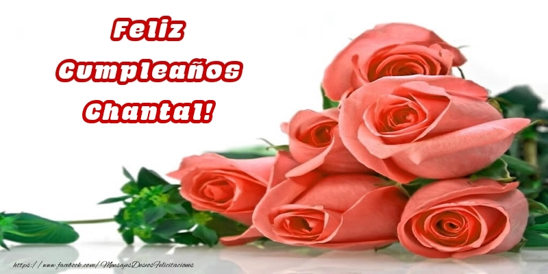 Felicitaciones de cumpleaños -  Feliz Cumpleaños Chantal! - Rosas