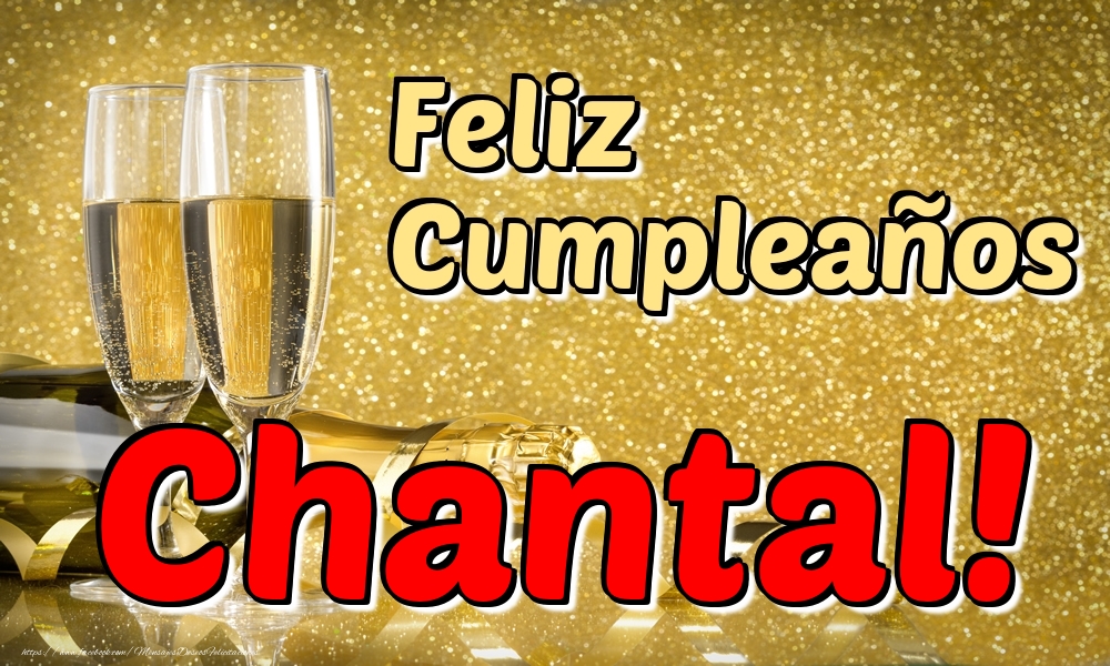 Felicitaciones de cumpleaños - Champán & Hombres | Feliz Cumpleaños Chantal!
