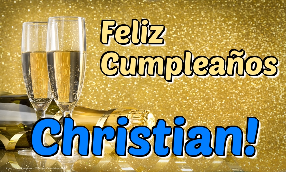 Felicitaciones de cumpleaños - Champán & Hombres | Feliz Cumpleaños Christian!