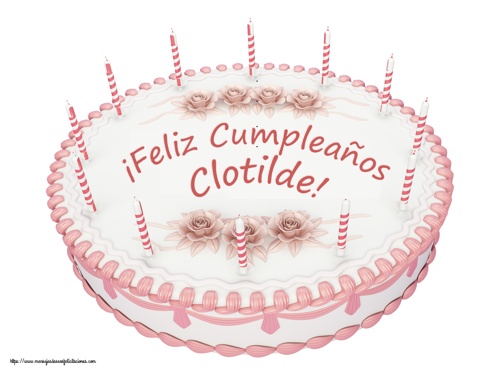 Felicitaciones de cumpleaños - ¡Feliz Cumpleaños Clotilde! - Tartas