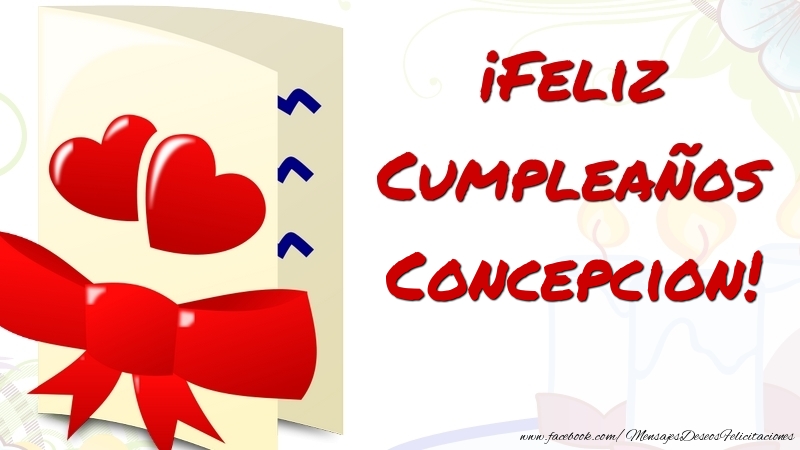 Felicitaciones de cumpleaños - ¡Feliz Cumpleaños Concepcion