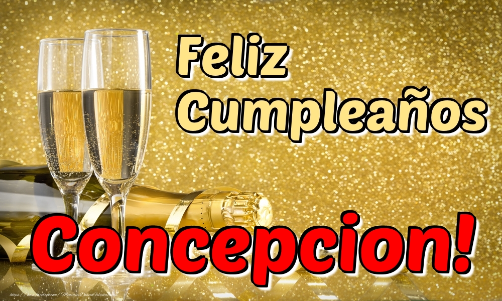 Felicitaciones de cumpleaños - Champán & Hombres | Feliz Cumpleaños Concepcion!