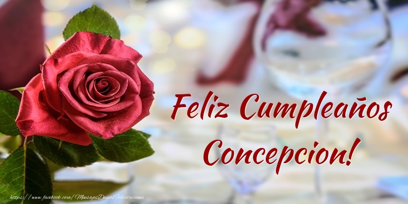 Felicitaciones de cumpleaños - Rosas & Mujers | Feliz Cumpleaños Concepcion!