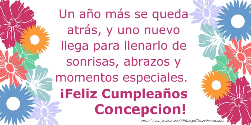 Felicitaciones de cumpleaños - Flores & Mujers | Un año más se queda atrás, y uno nuevo llega para llenarlo de sonrisas, abrazos y momentos especiales. ¡Feliz Cumpleaños Concepcion!