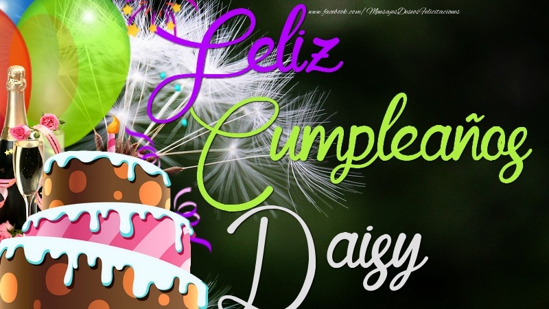 Felicitaciones de cumpleaños - Champán & Globos & Tartas & Hombres | Feliz Cumpleaños, Daisy